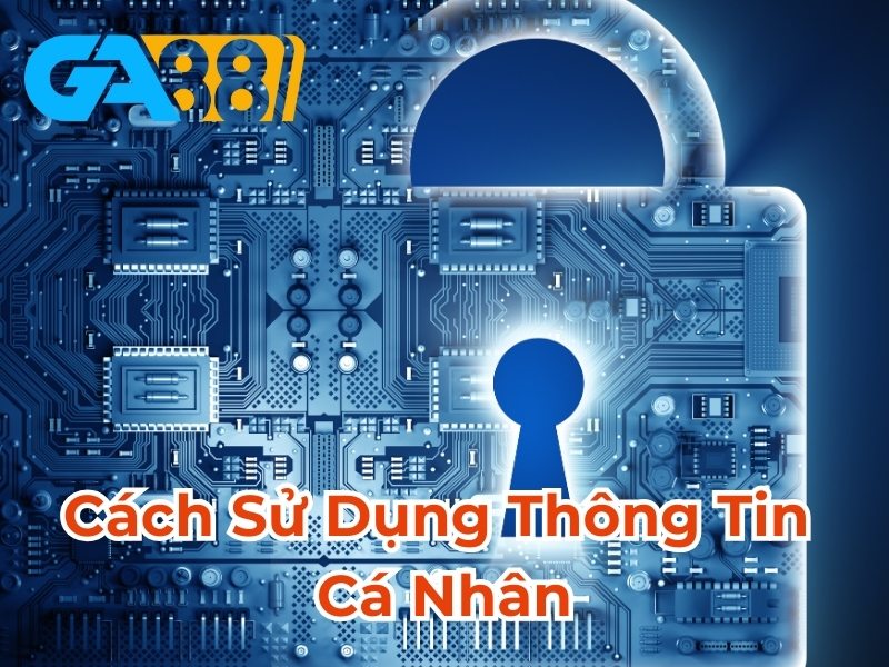 Cách sử dụng thông tin cá nhân